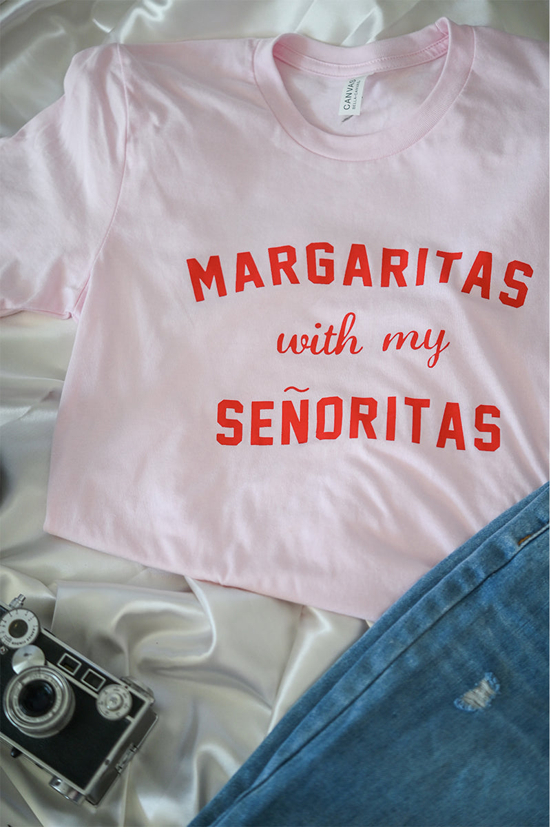 "Margaritas with my Señoritas" Tee